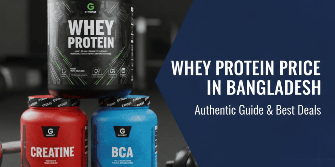 Whey Protein Price in Bangladesh. The Complete Guide for Fitness Enthusiasts