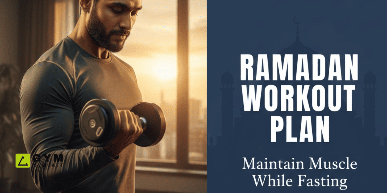 Ramadan Workout Plan How to Maintain Muscle While Fasting